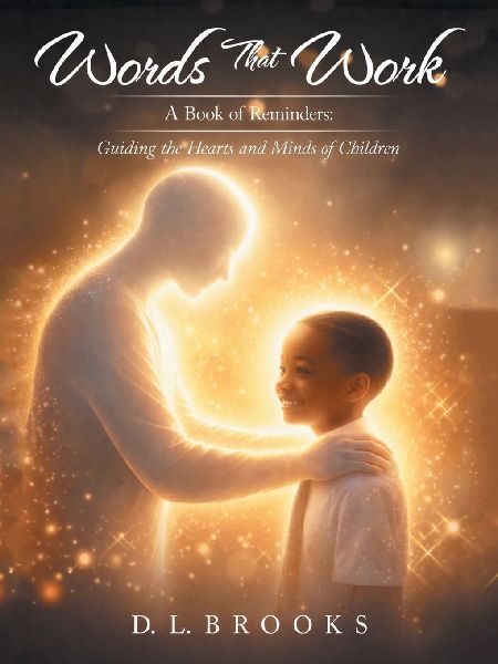 Words That Work: A Book of Reminders: Guiding the Hearts and Minds of Children