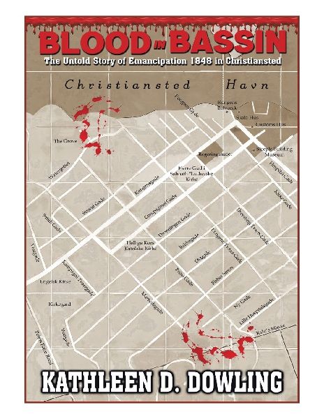 BLOOD IN BASSIN: The Untold Story of Emancipation 1848 in Christiansted