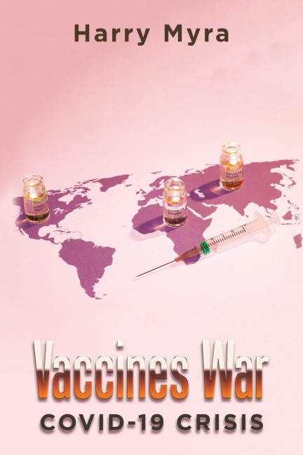 Vaccines War: Covid-19 Crisis