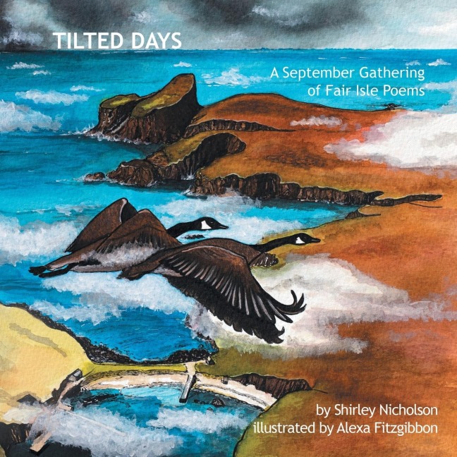 Tilted Days: A  September Gathering of Fair Isle Poems
