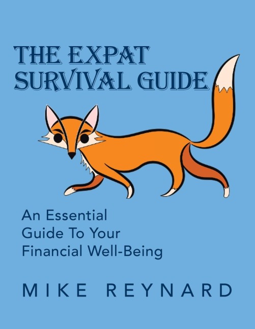 THE EXPAT SURVIVAL GUIDE: An Essential Guide to Your Financial Well-Being