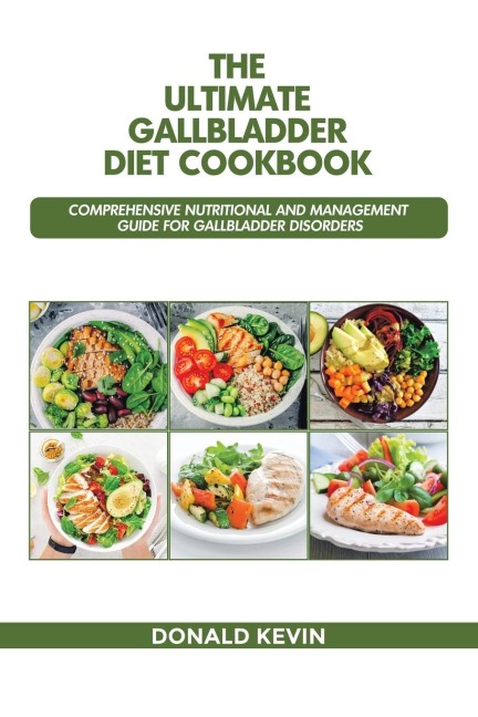 The Ultimate Gallbladder Diet Cookbook: Comprehensive Nutritional and Management guide for Gallbladder Disorders