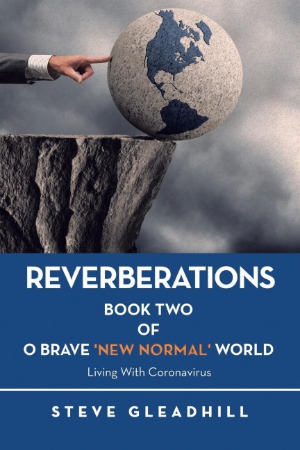 O BRAVE NEW NORMAL WORLD: Living with Coronavirus: BOOK TWO
