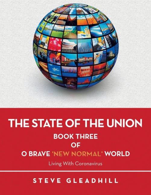O BRAVE 'NEW NORMAL' WORLD: Living with Coronavirus: BOOK THREE