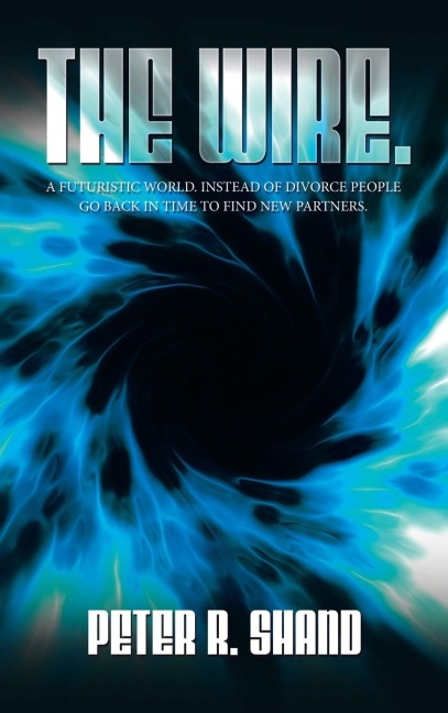 The Wire.: A futuristic world. Instead of divorce  people go back in time to find new partners.