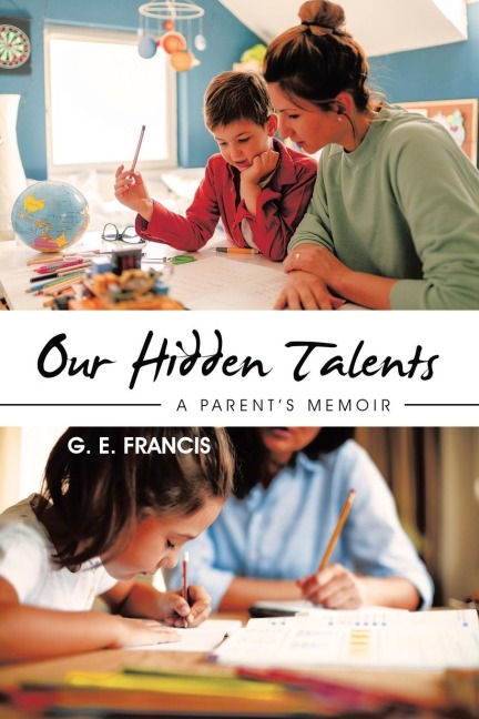 Our Hidden Talents: A Parents Memoir