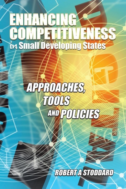 Enhancing Competitiveness in Small Developing States: Approaches, Tools and Policies