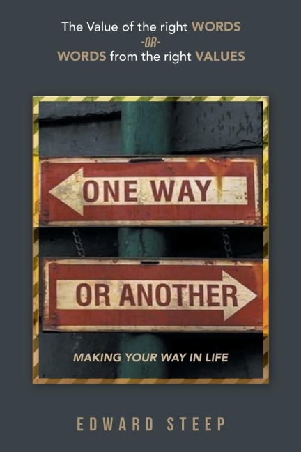 ONE WAY OR ANOTHER: MAKING YOUR WAY IN LIFE