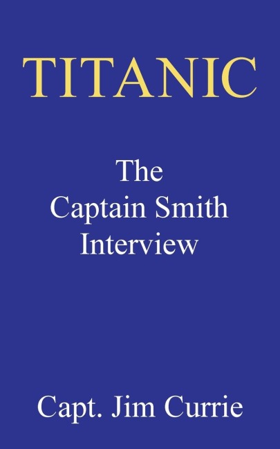 TITANIC: The Captain Smith Interview