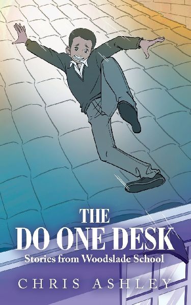 The Do One Desk: Stories from Woodslade Primary School