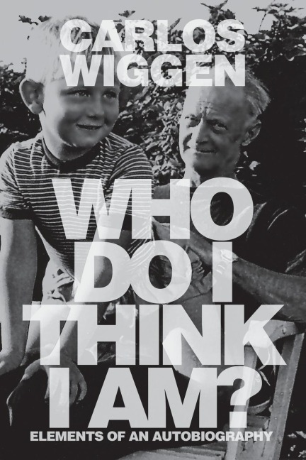 WHO DO I THINK I AM?: Elements of an Autobiography