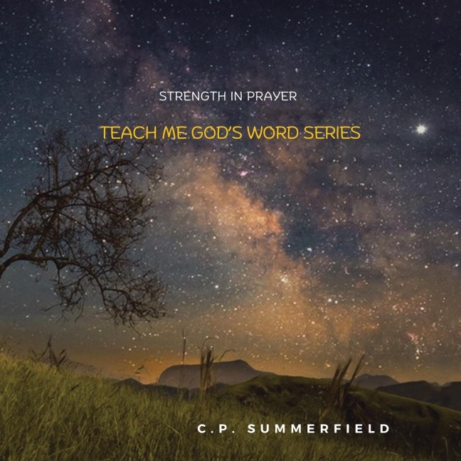 Teach Me Gods Word Series: Strength in Prayer