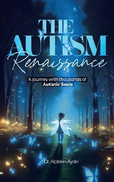 The Autism Renaissance: A Journey with thousands of Autistic Souls