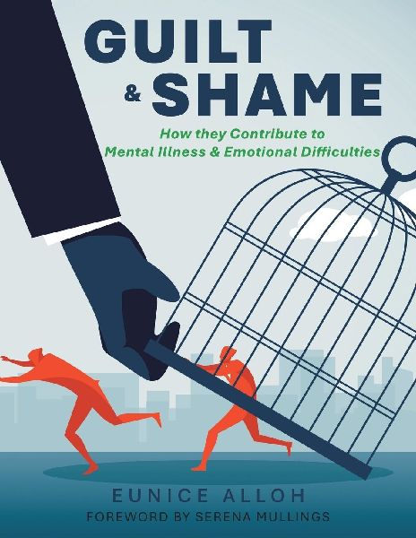 Guilt & Shame: How they Contribute to Mental Illness & Emotional Difficulties