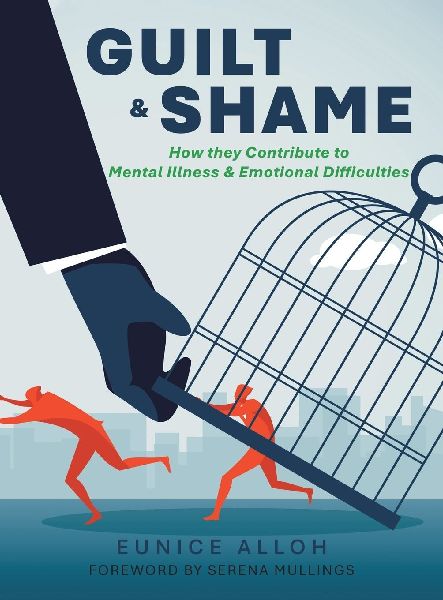 Guilt & Shame: How they Contribute to Mental Illness & Emotional Difficulties