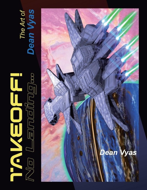 TAKE OFF! NO LANDING...: THE ART OF DEAN VYAS