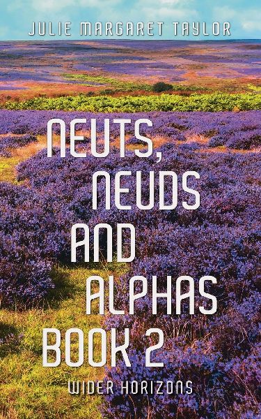Neuts, Neuds and Alphas Book 2: Wider Horizons