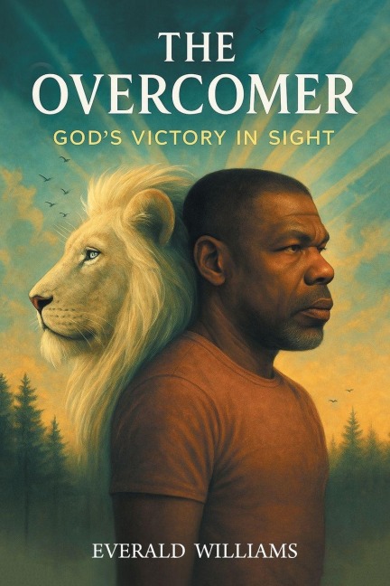 THE OVERCOMER: GOD'S VICTORY IN SIGHT