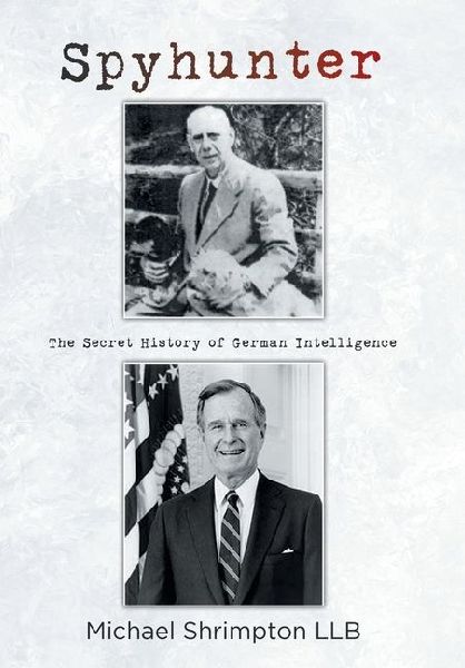 Spyhunter: The Secret History of German Intelligence