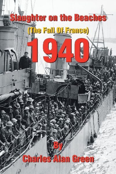Slaughter on the Beaches: (The Fall Of France) 1940