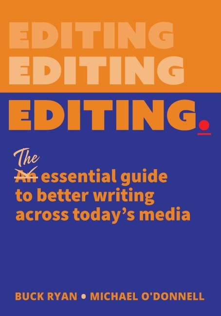 Editing.: The Essential Guide to Better Writing Across Todays Media