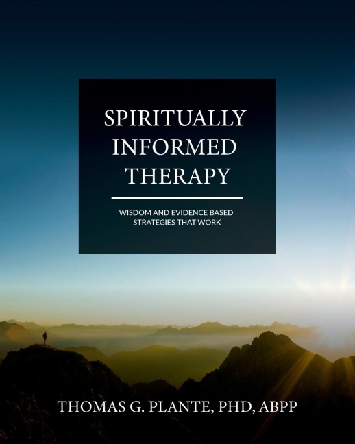 Spiritually Informed Therapy: Wisdom and Evidence Based Strategies that Work