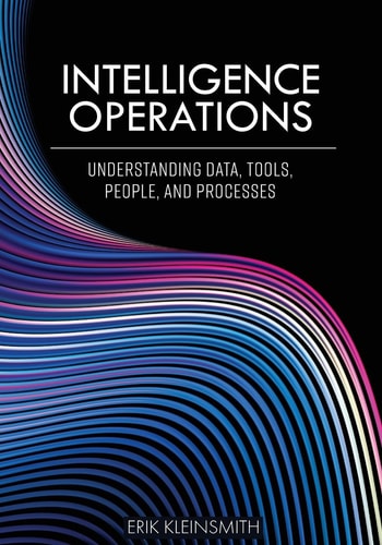 Intelligence Operations - Understanding Data, Tools, People, and Processes