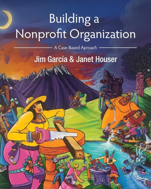Building a Nonprofit Organization: A Case-Based Approach