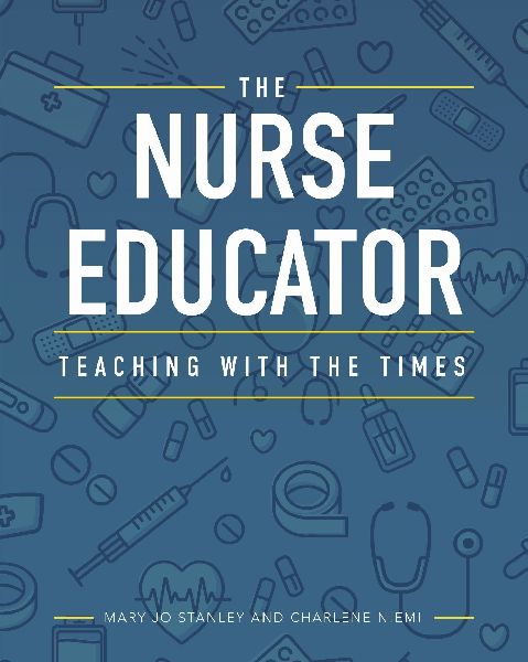 The Nurse Educator: Teaching with the Times