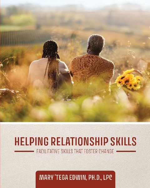 Helping Relationship Skills: Facilitative Skills that Foster Change