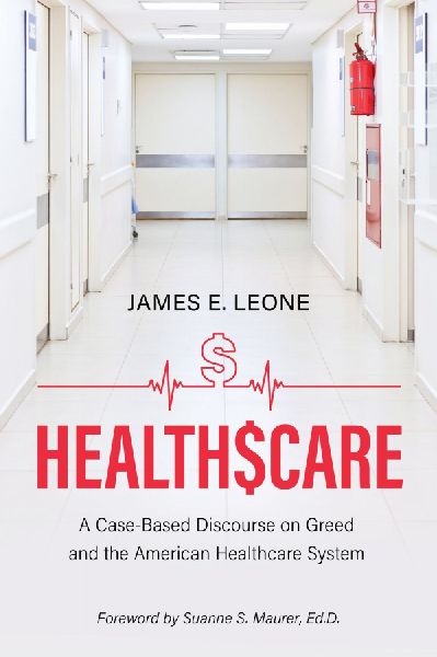 HealthScare: A Case-Based Discourse on Greed and the American Healthcare System