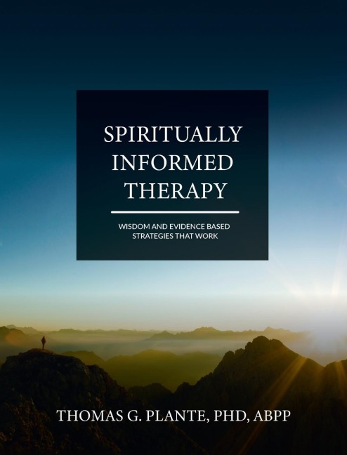 Spiritually Informed Therapy: Wisdom and Evidence Based Strategies that Work