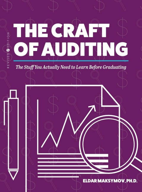 The Craft of Auditing: The Stuff You Actually Need to Learn Before Graduating