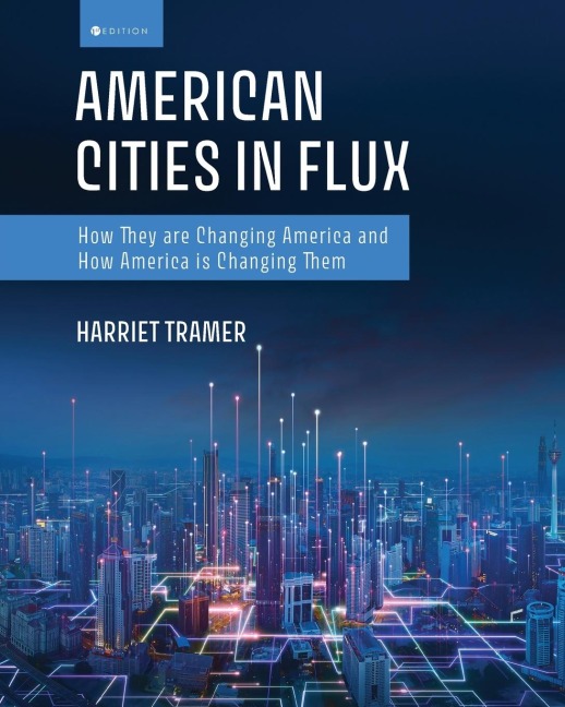 American Cities in Flux: How They are Changing America and How America is Changing Them