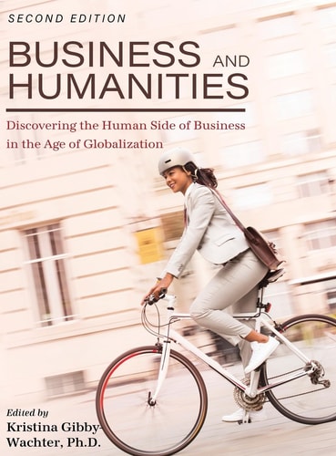 Business and Humanities Discovering the Human Side of Business in the Age of Globalization