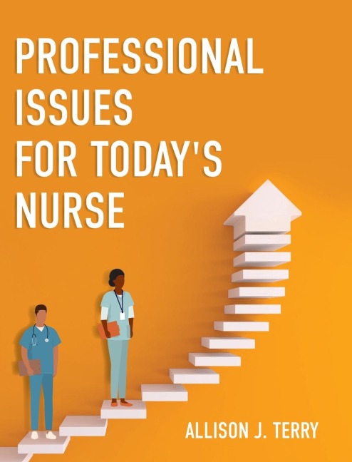Professional Issues for Todays Nurse