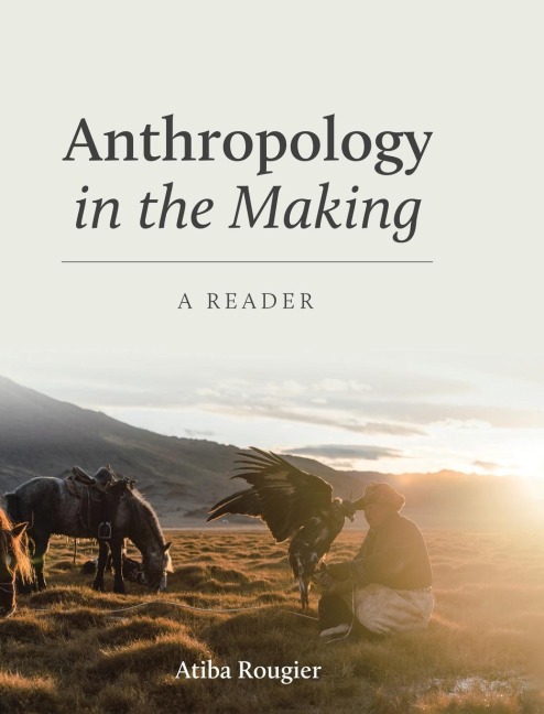 Anthropology in the Making: A Reader