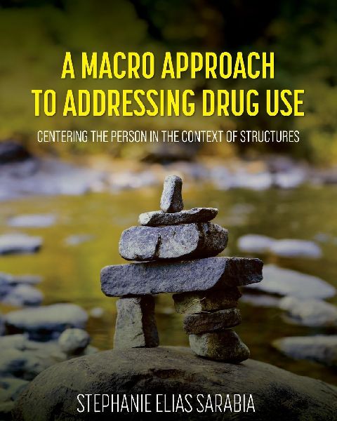 A Macro Approach to Addressing Drug Use: Centering the Person in the Context of Structures