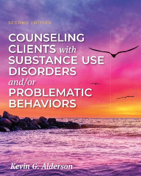 Counseling Clients with Substance Use Disorders and/or Problematic Behaviors