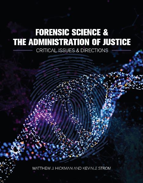 Forensic Science and the Administration of Justice: Critical Issues and Directions