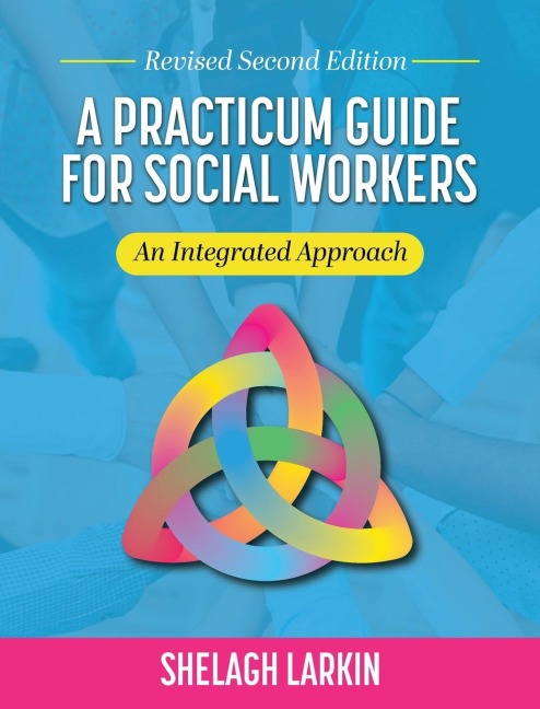 Practicum Guide for Social Workers: An Integrated Approach (Revised Second)