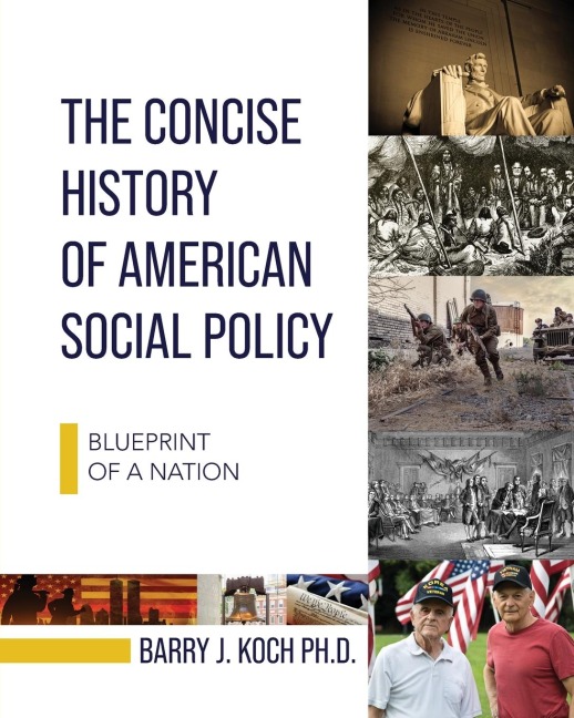 The Concise History of American Social Policy: Blueprint of a Nation
