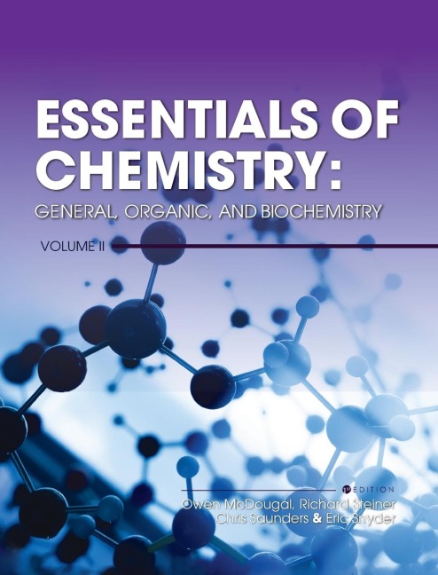Essentials of Chemistry: General, Organic, and Biochemistry, Volume II