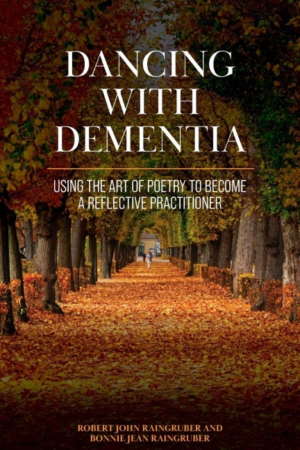 Dancing with Dementia: Using the Art of Poetry to Become a Reflective Practitioner