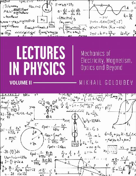 Lectures in Physics, Volume II: Mechanics of Electricity, Magnetism, Optics, and Beyond