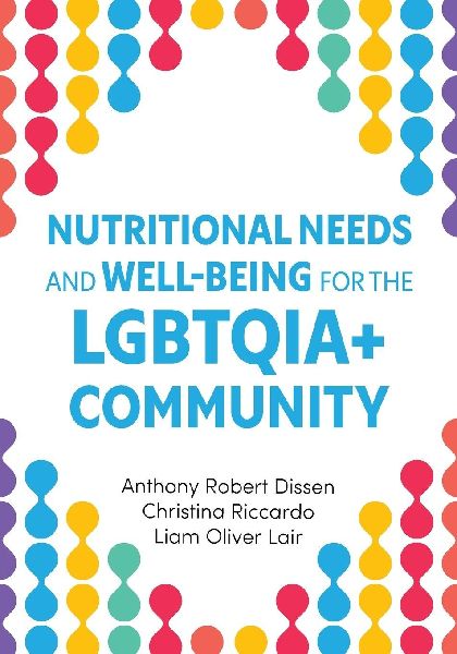 Nutritional Needs and Well-Being for the LGBTQIA+ Community