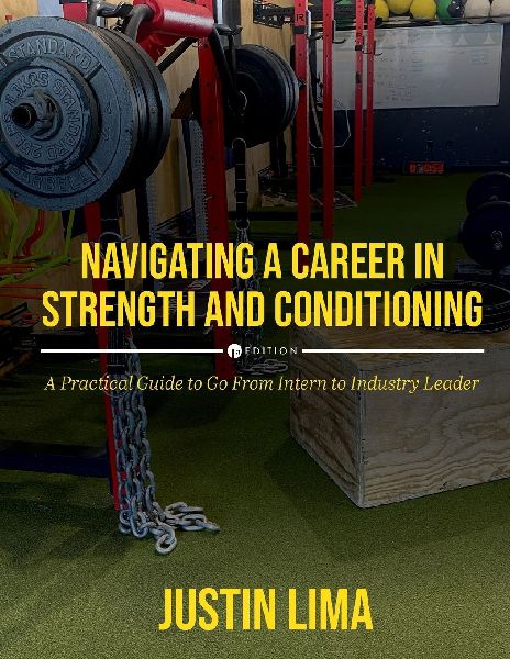 Navigating a Career in Strength and Conditioning: A Practical Guide to Go from Intern to Industry Leader