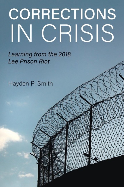 Corrections in Crisis: Learning from the 2018 Lee Prison Riot