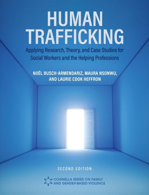 Human Trafficking: Applying Research, Theory, and Case Studies for Social Workers and the Helping Professions