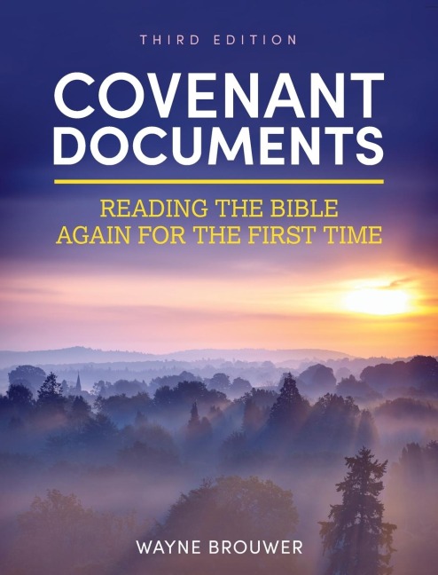 Covenant Documents: Reading the Bible Again for the First Time